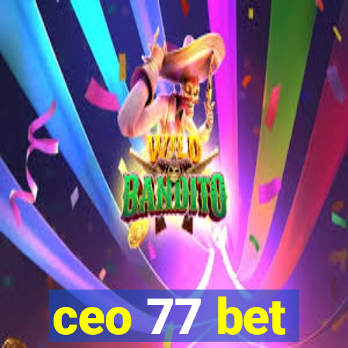 ceo 77 bet